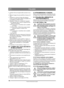 Page 136136
ITALIANOIT
Traduzione delle istruzioni originali
5. Smaltire lolio nel rispetto delle normative loca-li.
6. Mettere il tappo di scarico dellolio. Serrare a 25  Nm.
7. Sostituire la valvola  di sfogo del serbatoio 
(7:O). La valvola viene svitata e il ricambio vie-
ne installato in ordine inverso.
8. Rimettere il filtro con i componenti seguenti: 7:N1Coppa del filtro. Pulir e la coppa del filtro 
prima di rimontarla.
7:N2 Guarnizione. Contro llare che la rondella 
sia intatta.
7:N3Nuovo filtro. Il...