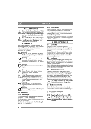 Page 3434
DEUTSCHDE
1 ALLGEMEINES
Dieses Symbol kennzeichnet eine WAR-
NUNG. Ein Nichtbefolgen der Anweis-
ungen kann schwerwiegende Personen- 
und bzw. oder Sachschäden nach sich 
ziehen.
Vor dem Start sind diese Bedienungsan-
leitung sowie die beigefügte Broschüre 
“SICHERHEITSVORSCHRIFTEN 
aufmerksam durchzulesen.
1.1SYMBOLEAm Gerät befinden sich folgende Symbole, um 
den Bediener darauf hinzuweisen, dass bei Benut-
zung und Wartung des Geräts Vorsicht und 
Aufmerksamkeit geboten sind.
Bedeutung der...