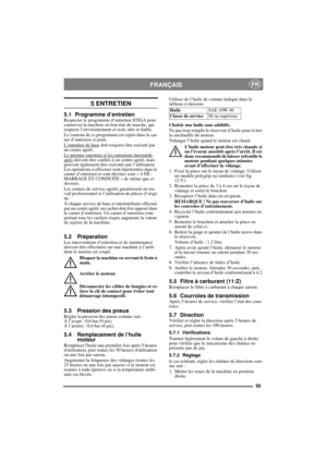 Page 5555
FRANÇAISFR
5 ENTRETIEN
5.1 Programme d’entretienRespecter le programme d’entretien STIGA pour 
conserver la machine en bon état de marche, qui 
respecte l’environnement et reste sûre et fiable.
Le contenu de ce programme est repris dans le car-
net d’entretien ci-joint.
L’entretien de base
 doit toujours être exécuté par 
un centre agréé.
Le premier entretien et les entretiens intermédi-
aires doivent être confiés à un centre agréé, mais 
peuvent également être exécutés par l’utilisateur. 
Les...