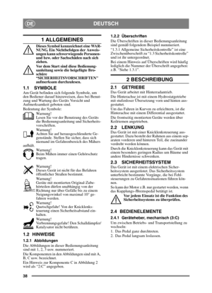 Page 3838
DEUTSCHDE
1 ALLGEMEINES
Dieses Symbol kennzeichnet eine WAR-
NUNG. Ein Nichtbefolgen der Anweis-
ungen kann schwerwiegende Personen- 
und bzw. oder Sachschäden nach sich 
ziehen.
Vor dem Start sind diese Bedienung-
sanleitung sowie die beigefügte Bro-
schüre 
“SICHERHEITSVORSCHRIFTEN 
aufmerksam durchzulesen.
1.1 SYMBOLE
Am Gerät befinden sich folgende Symbole, um 
den Bediener darauf hinzuweisen, dass bei Benut-
zung und Wartung des Geräts Vorsicht und 
Aufmerksamkeit geboten sind.
Bedeutung der...