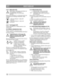 Page 146146
EESTI KEELESET
2.4.8 Käitusvõll (4:K)Käitusvõlli ei tohi kunagi rakendada, kui 
ette paigaldatav tööseade on 
transpodiasendis. See rikub rihma 
ülekande.
Käitusvõlli rakendamise  ja vabastamise hoob ette 
paigaldatavate tarvikutega töötamiseks. Kaks 
asendit:
1. Hoob ette lükatud – käitusvõll 
vabastatud.
2. Hoob taha lükatud – käitusvõll 
rakendatud. 
2.4.9 Tunnilugeja (2:P)
Näitab töötundide arvu. Töötab ainult siis, kui 
mootor käib.
2.4.10 Siduri vabastamise hoob
Muutuva ülekande vabastamise...