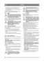 Page 2020
SUOMIFI
4. Aja koneella suoraan eteenpäin ja varmista, et-tei ohjauspyörän asento ole muuttunut.
5. Jos ohjauspyörä on vinossa, löysää yhtä mutte- ria ja kiristä toista.
Älä kiristä ohjausketjuja liikaa. Ohjaus muuttuu 
jäykäksi ja ketjujen kuluminen lisääntyy.
5.8 AKKU
Silmiin tai iholle päästessään akkuhap-
po voi aiheuttaa vakavia vammoja. Jos 
happoa joutuu iholle, huuhtele runsaal-
la vedellä ja ota yhteys lääkäriin.
Akku on venttiilisäädelty  malli, jonka nimellisjän-
nite on 12 volttia....