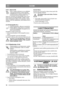 Page 1414
SUOMIFI
2.4.9 Istuin (3:H)Istuin voidaan kallist aa ja se on säädettä-
vissä pituussuunnassa. Istuin lukitaan 
ylöskäännettyyn asentoon salvalla (3:K) 
ja pituussuunnassa käsipyörillä (3:J).
Istuin on varustettu turvakytkimellä, joka on kyt-
ketty koneen turvajärjestelmään. Tämän vuoksi 
tietyt toimenpiteet, jotka voivat aiheuttaa vaarati-
lanteen, eivät ole mahdollisia, ellei kukaan istu is-
tuimella.
2.4.10 Konepelti (4:L)
Polttonestehanaan, a kkuun ja moottoriin 
käsiksi pääsyä varten  kone on...