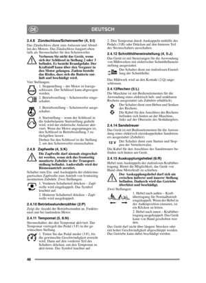 Page 4646
DEUTSCHDE
2.4.8 Zündschloss/Scheinwerfer (4, 5:I)
Das Zündschloss dient zum Anlassen und Abstel-
len des Motors. Das Zündschloss fungiert eben-
falls als Stromschalter für den Scheinwerfer. Verlassen Sie nicht das Gerät, wenn 
sich der Schlüssel in Stellung 2 oder 3 
befindet. Es besteht Brandgefahr. Der 
Kraftstoff kann über den Vergaser in 
den Motor gelangen. Zudem besteht 
das Risiko, dass sich die Batterie ent-
lädt und beschädigt wird.
Vier Stellungen: 1. Stoppstellung – der Motor ist kurzge-...