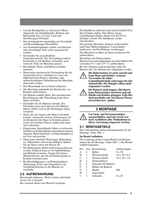 Page 99
 Um die Brandgefahr zu reduzieren, Motor, Abgasrohr mit Schalldämpfer, Batterie und 
Benzintank frei von Gras, Laub und 
überflüssigem Öl halten.
 Den Grasfangkorb regelmäßig auf Verschleiß  und Beschädigungen überprüfen.
 Aus Sicherheitsgründen sollten verschlissene  oder beschädigte Teile sofort ausgetauscht 
werden. 
 Verwenden Sie ausschließlich  Originalersatzteile. Die Verwendung anderer 
Ersatzteile ist mit Risiken verbunden, auch 
wenn die Teile zur Maschine passen.
 Beschädigte Warn- und...
