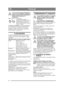 Page 1212
FRANÇAISFR
Le levier d’embrayage ne doit jamais se 
trouver entre les positions extérieure et 
intérieure pour éviter de surchauffer le 
moteur et d’endommager la 
transmission.
Deux positions sont possibles : 1. Levier vers l’avant  – la 
transmission est activée pour un 
fonctionnement normal. Un 
déclic se fait entendre lorsque le 
levier se bloque.
2. Levier vers l’arrière  – transmission débrayée. 
La machine peut être déplacée manuellement.
Ne pas remorquer la machine sur de longues 
distances...