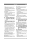 Page 5757
DEUTSCHDE
3. Ziehen Sie den Filter (24:G) aus der Hülse her-aus.
4. Kontrollieren Sie, ob die Gummidichtung  (24:H) am Filterboden intakt ist.
5. Montieren Sie den neuen Filter und die Feder in  der Hülse. Führen Sie den Filter ein, bis er in 
der Hülse einrastet.
6. Montieren Sie die Einheit wieder im Tank. Die  Oberseite der Filterhülse sollte in der Ausspa-
rung der Tankoberseite einrasten.
5.6.4 Einfüllen
1. Kontrollieren Sie, ob die Dichtungen der 4 Ab- lassschrauben intakt sind. Siehe Abb. 22....