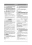 Page 137137
ČEŠTINACS
Abyste omezili nebezpe čí vzniku požá-
ru, pravideln ě kontrolujte, zda ze stroje 
neuniká olej nebo palivo. 
Nikdy nepoužívejte vysokotlakou vodu. 
Mohla by poškodit t ěsn ění hř ídele, elek-
trické sou části nebo hydraulické venti-
ly.
Žebra chladič e nikdy nečist ěte vysoko-
tlakým vzduchem. Došlo by poškození 
jejich struktury. 
Vy čistě te stroj po každém použití. K č ištění se 
vztahují následující pokyny:
 říkejte vodu p římo na motor. 
 čistě te motor kartá čem a/nebo stlač eným...