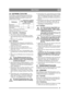 Page 4949
DEUTSCHDE
5.6 GETRIEBE, ÖLFILTERÖl und Filter in der hydraulischen Kraftübertra-
gung sollten gemäß den Abständen in der unten 
aufgeführten Tabelle kontrolliert, justiert bzw. 
ausgewechselt werden.
Öltyp: Synthetisches Öl 5W-50
Ölmenge beim Wechsel: ca. 3,5 Liter.
5.6.1 Kontrolle – Einstellung
1. Das Gerät ist eben aufzustellen.
2. Lesen Sie den Ölstand am Behälter ab. Siehe Abb. 20:P. Das Niveau sollte auf Strichhöhe lie-
gen. 
3. Bei Bedarf Öl nachfüllen.
5.6.2 Ablassen
1. Betreiben Sie das Gerät...