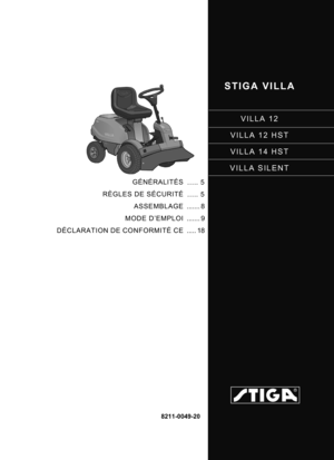 Page 1STIGA VILLA
VILLA 12
VILLA 12 HST
VILLA 14 HST
VILLA SILENT
8211-0049-20
GÉNÉRALITÉS
RÈGLES DE SÉCURITÉ ASSEMBLAGE
MODE D’EMPLOI
DÉCLARATION DE CONFORMITÉ CE ..... 5
..... 5
....... 8
....... 9
..... 18 