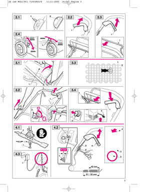 Page 53
1
1
2
1
2
1
1
1
2
1
42 mm
51 ÷ 52 mm
1
2
34
6 mm
2.12.2
3.1
4.1
4.3
4.2
3.3
3.4
1
2
3.2
2
3
4
1
3
1
2.41
2.3
CG rsb MULt/Sti 71503903/0   11-11-2005  14:52  Pagina 3        