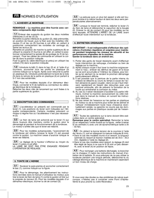 Page 323
NORMES D’UTILISATION
REMARQUE – La machine peut être fournie avec cer-
tains composants déjà montés.
Enlever des supports du guidon les deux molettes
inférieures (1) et les vis (3).
Remettre la partie inférieure du guidon (2), déjà prémontée,
en position de travail, puis la fixer avec les molettes infé-
rieures (1) et les vis (3) fournies à cet effet, en veillant à
positionner correctement les rondelles de centrage (4).
Serrer les écrous (5).
Remettre en position de marche la partie supérieure (6) en...