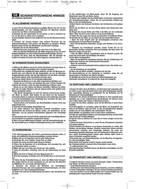 Page 1218
SICHERHEITSTECHNISCHE HINWEISEMIT SORGFALT BEACHTEN
1) Lesen Sie die Gebrauchsanweisung sorgfältig. Machen Sie sich mit den
Bedienungsteilen und dem richtigen Gebrauch der Maschine vertraut.
Lernen Sie, den Motor schnell abzustellen.
2) Benützen Sie den Rasenmäher für den Zweck, zu dem er bestimmt ist,
d.h. um das Gras zu mähen und zu sammeln.
Unzweckmäßiger Gebrauch kann gefährlich sein und die Maschine beschä-
digen.
3) Erlauben Sie niemals Kindern oder anderen Personen, die die
Gebrauchsanweisung...