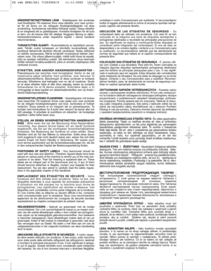 Page 97
SÄKERHETSETIKETTERNAS LÄGE- Gräsklipparen bör användas
med försiktighet. På maskinen finns vissa etiketter, som visar symbo-
ler för att erinra om de viktigaste försiktighetsåtgärder vid dess
användning. Symbolernas betydelse förklaras nedan. Dessa etiketter
är en integrerad del av gräsklipparen. Kontakta försäljaren för att byta
ut dem, om de lossnar eller blir oläsliga. Noggrann läsning av säker-
hetsbestämmelserna under respektive kapitel i denna handbok
rekommenderas.
TURVAKYLTTIEN SIJAINTI -...