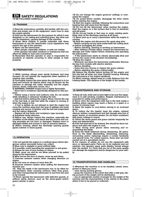 Page 1220
SAFETY REGULATIONSTO BE FOLLOWED CAREFULLY
1) Read the instructions carefully. Get familiar with the con-
trols and proper use of the equipment. Learn how to stop
the engine quickly.
2) Only use the lawnmower for the purpose for which it was
designed, i.e. for cutting and collecting grass. Any other use
can be hazardous, causing damage to the machine.
3) Never allow children or people unfamiliar with these
instructions to use the lawnmower. Local regulations may
restrict the age of the operator.
4)...