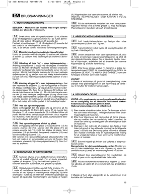 Page 1315
BRUGSANVISNINGER
BEMÆRK – Maskinen kan leveres med nogle kompo-
nenter, der allerede er monteret.
Stræk de to sider af styreafbryderen (1) ud, således
at de fire fastgørelsesesgreb kommer ind i de huller, der fin-
des på højre side af håndgrebets (2) øverste del.
Fastsæt styreafbryderen (1) på håndgrebets (2) øverste del
ved hjælp af de medfølgende skruer (3).
Tjek, at de skrues korrekt ind i de to ydre fastgørelsesgreb.
Modeller med gennemgående vippeafbryder:
Udvid de to ender ved håndtagets (1)...