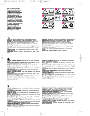 Page 108
1.Obs: Läs igenom handboken före maskinens användning.
Huomio: Lue käyttöohjekirja ennen ruohonleikkurin käyttöä.
Vigtigt:Læs betjeningsvejledningen før maskinen tages i brug.
Obs:Les gjennom håndboken før maskinen tas i bruk.
Achtung:Vor dem Gebrauch des Rasenmähers lesen Sie die
Gebrauchsanweisung.
Warning:Read the instruction manual before using the machine.
Attention:Lire le manuel d’instructions avant d’utiliser la tondeu-
se.
Waarschuwing:Lees de gebruikaanwijzingen vóórdat u deze
maaier...