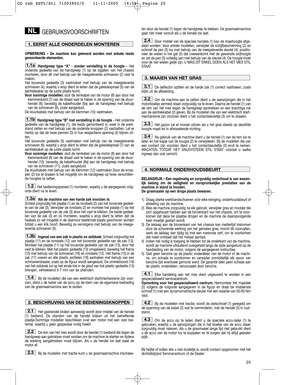 Page 1325
GEBRUIKSVOORSCHRIFTEN
OPMERKING – De machine kan geleverd worden met enkele reeds
gemonteerde elementen.
Handgreep type “A” - zonder verstelling in de hoogte - Het
onderste gedeelte van de handgreep (1) op de zijgaten van het chassis
monteren, door dit met behulp van de meegeleverde schroeven (2) vast te
maken.
Het bovenste gedeelte (3) vastmaken met behulp van de meegeleverde
schroeven (4), waarbij u erop dient te letten dat de geleidespiraal (5) van de
aantrekkabel op de juiste plaats komt.
Voor...