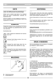 Page 5NORSKNONO
VIKTIG
For instruksjoner om motoren og batteriet, kon-
sulter de dertil hørende bruksanvisninger.
Utstyr som er merket med stjerne (*) er standard
bare på enkelte modeller eller utførelser for
bestemte land.
Enkelte modeller har ikke håndgass. Motorens tur-
tall er innstilt slik at motoren arbeider optimalt og
avgassene minimeres.
SYMBOLER
Følgende symboler finnes på maskinen for å minne
om den forsiktighet og oppmerksomhet som kre-
ves ved bruk. 
Symbolene betyr:
Obs: Les gjennom håndboken før...