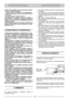 Page 4PORTUGUESEPTPT
sozinha. Nos modelos com accionamento eléctri-
co, tirar a chave da ignição;
– antes de encher o tanque com o combustível;
– todas as vezes que se tira ou se recoloca o saco
de recolha;
– antes de regular a altura de corte.
20) Diminuir as rotações antes de desligar o
motor. Fechar a entrada de combustível ao fim do
trabalho, de acordo com as instruções dadas no
manual do motor.
21) Ao trabalhar, manter-se sempre à distância de
segurança da lâmina cortante dada pelo compri-
mento do cabo....