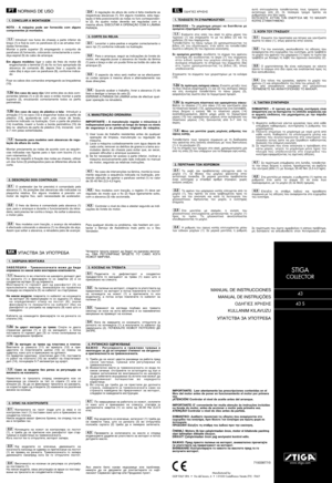 Page 2NORMAS DE USO
NOTA - A máquina pode ser fornecida com alguns
componentes já montados.
Introduzir nos furos do chassis a parte inferior do
braço (1) e fixá-la com os parafusos (2) e as arruelas mol-
dadas fornecidas.  
Montar a parte superior (3) empregando o conjunto de
parafusos (4) fornecido, colocando correctamente a corre-
diça espiral (5) do cabo de arranque.
Em alguns modelos:ligar o cabo do freio do motor (6)
enganchando o terminal (7) do fio no furo apropriado da
alavanca de comando (8); depois...