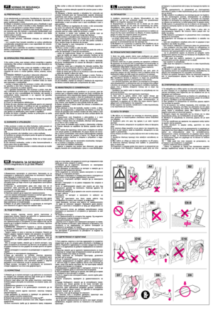 Page 4NORMAS DE SEGURANÇAA OBSERVAR ESCRUPULOSAMENTE
1) Ler atentamente as instruções. Familiarizar-se com os con-
troles e com a utilização correcta da relvadeira. Aprender a
parar rapidamente o motor.
2) Utilizar a relvadeira exclusivamente para a finalidade à qual
se destina, isto é, cortar e recolher a relva. Qualquer outro uso
pode vir a ser perigoso e causar danos à máquina.
3) Nunca permitir que a relvadeira seja usada por crianças ou
por pessoas que não tenham a necessária familiaridade com
as...