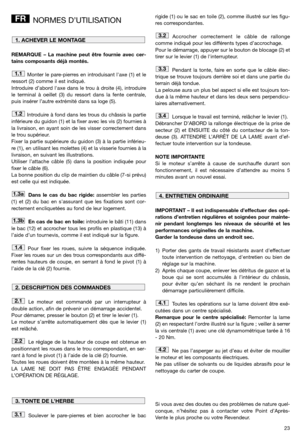 Page 1323
NORMES D’UTILISATION
REMARQUE – La machine peut être fournie avec cer-
tains composants déjà montés.
Monter le pare-pierres en introduisant laxe (1) et le
ressort (2) comme il est indiqué. 
Introduire d’abord laxe dans le trou à droite (4), introduire
le terminal à oeillet (3) du ressort dans la fente centrale,
puis insérer l’autre extrémité dans sa loge (5).
Introduire à fond dans les trous du châssis la partie
inférieure du guidon (1) et la fixer avec les vis (2) fournies à
la livraison, en ayant...