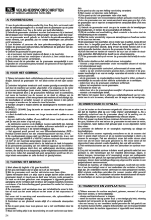 Page 1224
VEILIGHEIDSVOORSCHRIFTENVÓÓR HET GEBRUIK AANDACHTIG DOORLEZEN
1) Lees de gebruiksaanwijzing aandachtig door. Zorg dat u vertrouwd raakt
met de bedieningsknoppen en u in staat bent de grasmaaier op de juiste
wijze te gebruiken. Leer hoe u de motor snel kunt uitschakelen.
2) Gebruik de grasmaaier uitsluitend voor het doel waarvoor hij is bestemd,
dat wil zeggen voor het maaien en het opvangen van gras. Ieder doel waar-
voor de grasmaaier wordt gebruikt en dat niet in de gebruiksaanwijzingen
wordt...