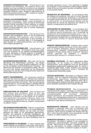 Page 97 SÄKERHETSFÖRESKRIFTER- Gräsklipparen bör
användas med försiktighet. På maskinen finns vissa
etiketter, som visar symboler för att erinra om de viktigaste
försiktighetsåtgärderna vid dess användning. Symbolernas
betydelse förklaras nedan. Noggrann genomläsning av
säkerhetsbestämmelserna under respektive kapitel i
denna handbok rekommenderas.
TURVALLISUUSSÄÄNNÖKSET- Ruohonleikkuria on
käytettävä varovaisesti. Tämän vuoksi koneeseen on
kiinnitetty kuvamerkkejä, jotka osoittavat tärkeimmät
käyttöön...