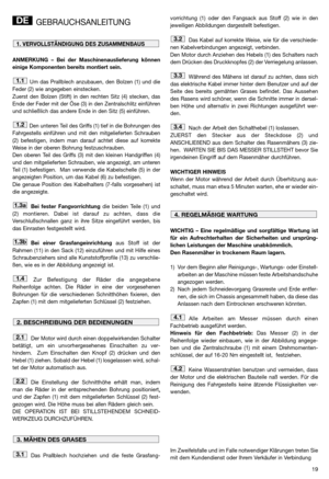 Page 1319
GEBRAUCHSANLEITUNG
ANMERKUNG – Bei der Maschinenauslieferung können
einige Komponenten bereits montiert sein.
Um das Prallblech anzubauen, den Bolzen (1) und die
Feder (2) wie angegeben einstecken. 
Zuerst den Bolzen (Stift) in den rechten Sitz (4) stecken, das
Ende der Feder mit der Öse (3) in den Zentralschlitz einführen
und schließlich das andere Ende in den Sitz (5) einführen.
Den unteren Teil des Griffs (1) tief in die Bohrungen des
Fahrgestells einführen und mit den mitgelieferten Schrauben
(2)...