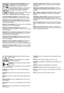 Page 119 Obs: Håll strömkabeln på säkert avstånd
från klingan.
Huomio: Virransyöttöjohtoa ei saa pitää
terän läheisyydessä.
Vigtigt:Hold strømkablet på sikker afstand
fra klingen.
Obs:Hold strømkablen på sikker avstand fra
kniven.
Achtung:Anschlußkabel von den Schneidwerkzeugen
fernhalten.
Important: keep the power supply cable away from the
blade.
Attention:maintenir le câble d’alimentation éloigné de la
lame.
Waarschuwing:houd de voedingskabel uit de buurt van
het maaiblad.
Attenzione:tenere il cavo di...