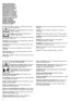 Page 108Obs: Läs igenom handboken före maski-
nens användning.
Huomio: Lue käyttöohjekirja ennen ruohon-
leikkurin käyttöä.
Vigtigt: Læs betjeningsvejledningen før
maskinen tages i brug.
Obs: Les gjennom håndboken før maskinen
tas i bruk.
Achtung:Vor dem Gebrauch des Rasenmähers lesen Sie
die Gebrauchsanweisungen.
Important: Read the instruction handbook before using
the machine.
Attention:Lire le manuel d’utilisateur avant d’utiliser la
tondeuse.
Waarschuwing:Lees de gebruikaanwijzingen vóórdat u
deze maaier...