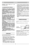 Page 4MAGYARHUHU
távolságot  a  forgó  késektől,  ami  a  nyél
hosszúságától függ.
1) Ellenőrizze a csavarok, stiftek, anyák épségét
és  rögzítettségét  a  gép  biztonságos  működése
érdekében.  Fontos  a  folyamatos,  alapos  kar-
bantartás  a  gép  élettartama  és  biztonságos
működése érdekében.
2)  A  tűzveszély  elkerülése  érdekében  a  fűnyírót
ne raktározza benzinnel tele tartállyal olyan zárt
helyen  ahol  a  benzingőztől  tűztér  közelében
begyulladhatna.
3) Meleg motorral ne állítsa a fűnyírót zárt...