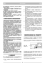 Page 4ITALIANO
ITIT
Nei modelli con avviamento elettrico, togliere
anche la chiave;
– prima di fare rifornimento di carburante;  
– ogni volta che si toglie o si rimonta il sacco
raccoglierba;
– prima di regolare l’altezza di taglio.
20) Ridurre il gas prima di fermare il motore.
Chiudere l’alimentazione del carburante al ter-
mine del lavoro, seguendo le istruzioni fornite
sul libretto del motore.
21) Durante il lavoro, mantenere sempre la
distanza di sicurezza dalla lama rotante, data
dalla lunghezza del...