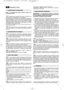 Page 1327
NORME D’USO
NOTA - La macchina può essere fornita con alcuni com-
ponenti già montati.
Fissare la parte superiore del manico (1) alla parte infe-
riore (2) tramite la manopola (3) e la rondella (4).
Introdurre la fune di avviamento (5) nella guida (6) e bloccare il
dado di fissaggio (7). Fissare i cavi dei comandi utilizzando le
fascette (8). Allentando le viti inferiori (9) è possibile regolare
l’altezza del manico. Allentando la manopola (3) è possibile
ruotare lateralmente la parte superiore del...