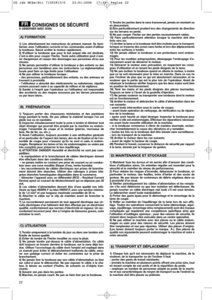 Page 2422
CONSIGNES DE SÉCURITÉÀ OBSERVER AVEC SOIN
1) Lire attentivement les instructions du présent manuel. Se fami-
liariser avec l’utilisation correcte et les commandes avant d’utiliser
la tondeuse. Savoir arrêter le moteur rapidement.
2) N’utiliser la tondeuse que pour le but auquel elle est destinée,
c’est-à-dire pour couper l’herbe. Toute autre utilisation peut s’avé-
rer dangereuse et causer des dommages aux personnes et/ou aux
choses.
3) Ne jamais permettre d’utiliser la tondeuse à des enfants ou des...