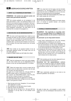 Page 2725
GEBRUIKSVOORSCHRIFTEN
OPMERKING – De machine kan geleverd worden met
enkele reeds gemonteerde elementen.
Het onderste gedeelte van de handgreep (1), die
reeds gemonteerd is, weer in de werkstand zetten en met
behulp van de onderste knoppen (2) vastzetten. Het boven-
ste gedeelte (3) van de handgreep met behulp van de mee-
geleverde schroeven (4) vastmaken. De kabelklemmen (5)
zoals aangegeven aanbrengen. De juiste plaats van de
kabelhaak (6) is de plaats die aangegeven is. 
De motor wordt ingeschakeld...