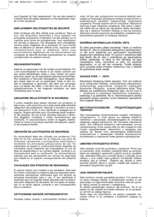 Page 97 your Supplier for their replacement. You are also asked to
carefully read the safety regulations in the applicable chap-
ter of this handbook. 
EMPLACEMENT DES ÉTIQUETTES DE SÉCURITÉ
Votre tondeuse doit être utilisée avec prudence. Dans ce
but, des étiquettes destinées à vous rappeler les
principales précautions d’utilisation ont été placées sur la
machine sous forme de pictogrammes. Leur signification
est donnée ci-dessous. Ces étiquettes sont considérées
comme partie intégrante de la tondeuse. Si...