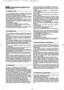Page 1614
SIKKERHEDSFORSKRIFTERBØR FØLGES NØJE
1) Læs betjeningsvejledningen omhyggeligt. Bliv fortrolig
med plæneklipperens styring og dermed selve brugen af
maskinen. Lær at slukke hurtigt for maskinen. 
2) Brug kun plæneklipperen til det formål den er beregnet,
dvs. klipning af græs. Al anden brug af maskinen er farlig
og kan skade personer og/eller ting.
3) Lad aldrig børn, eller personer, som ikke har det nød-
vendige kendsskab til plæneklipperen, bruge denne. Der
kan lokalt være fastsat en minimum...