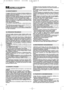 Page 2826
NORME DI SICUREZZADA OSSERVARE SCRUPOLOSAMENTE
1) Leggere attentamente le istruzioni. Prendere familiarità con
i comandi e con un uso appropriato del rasaerba. Imparare ad
arrestare rapidamente il motore.
2) Utilizzate il rasaerba esclusivamente per lo scopo al quale è
destinato, cioè il taglio dell’erba. Qualsiasi altro impiego può
rivelarsi pericoloso e causare danni a persone e/o cose.
3) Non permettere mai che il rasaerba venga utilizzato da
bambini o da persone che non abbiano la necessaria...