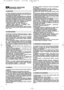 Page 3836
SAUGOS TAISYKLñSKURI  BÌTINA ATIDŽIAI LAIKYTIS
1) Atidžiai perskaitykite instrukcijas. Gerai ∞siminkite prie-
tais  pulto funkcijas ir kaip reikia tinkamai dirbti žoliapjove.
Išmokite greitai sustabdyti varikl∞. 
2) Žoliapjov∏ naudokite tik pagal paskirt∞, tai yra žolòs pjo-
vimui. Bandymas mašinà panaudoti bet kuriam kitam tiks-
lui, gali bti pavojingas arba kenksmingas pa iai mašinai.
3) Neleiskite, kad žoliapjove naudot si vaikai arba žmonòs,
kaip reikiant nesusipažin∏ su instrukcijomis. Gali...