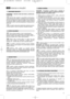 Page 1341
POKYNY K POUŽITÍ
POZNÁMKA – Sekačka může být dodána s předmonto-
vanými díly.
Spodní část rukojeti (1), již předem smontovanou,
uvete do pracovní polohy, a zajistěte ji pomocí spodních
pák (2). Smontujte horní část (3), použijte k tomu šrouby (4)
ve vybavení, dbejte na správné umístění vodícího očka (5)
startovacího lanka. Lanovody připáskujte k rukojeti pomocí
pásků (6). 
U modelů vybavených elektrickým startérem propoj-
te kabel baterie s hlavním stykačem kabeláže sekačky.
Plyn je řízený páčkou (1)...