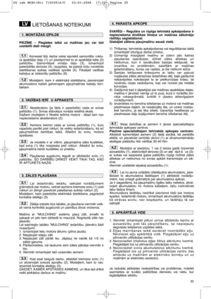 Page 1335
LIETOŠANAS NOTEIKUMI
PIEZ±ME – PiegÇdes laikÇ uz maš¥nas jau var bt
uzstÇd¥ti daži mezgli.
Aiznesiet l¥dz darba vietai iepriekš samontïtu roktu-
ra apakšïjo da∫u (1) un piestipriniet to ar apakšïjÇ kÇta (2)
pal¥dz¥bu. Samontïjiet virsïjo da∫u (3), izmantojot
paredzïtÇs skrves (4), raugoties, lai pareizi btu novietota
startïšanas auklas vad¥klas spirÇle (5). Fiksïjiet vad¥bas
kabe∫us ar sloksn¥šu pal¥dz¥bu (6). 
Mode∫iem, kam ir elektriskÇ startïšana, pievienojiet
akumulatora kabeli galvenajam...