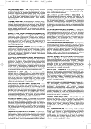 Page 97
SÄKERHETSETIKETTERNAS LÄGE- Gräsklipparen bör användas
med försiktighet. På maskinen finns vissa etiketter, som visar symbo-
ler för att erinra om de viktigaste försiktighetsåtgärder vid dess
användning. Symbolernas betydelse förklaras nedan. Dessa etiketter
är en integrerad del av gräsklipparen. Kontakta försäljaren för att byta
ut dem, om de lossnar eller blir oläsliga. Noggrann läsning av säker-
hetsbestämmelserna under respektive kapitel i denna handbok
rekommenderas.
TURVAKYLTTIEN SIJAINTI -...