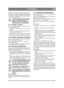Page 147147
SLOVENSKOSL
Akumulator je zaprt akumulator z nominalno na-
petostjo 12 V. Tekočine v akumulatorju ni treba in 
ni mogo če preverjati ali dodajati. Edino potrebno 
vzdrževanje je polnjenje,  če na primer akumulator-
ja dalj  časa ne uporabljate.
Akumulator je treba pred prvo upora-
bo povsem napolniti. Vedno ga shra-
njujte povsem napolnjenega.  Če 
akumulator shranite v izpraznjenem 
stanju, ga lahko resno poškodujete. 
5.8.1 Polnjenje z motorjem
»Akumulator lahko napolnite z dinamom na mo-
torju na...