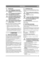 Page 4343
DEUTSCHDE
4.8 REINIGUNG
Zur Verringerung der Brandgefahr 
Motor, Schalldämpfer, Batterie und 
Kraftstofftank frei von Gras, Laub und 
Öl halten.
Zur Verringerung der Brandgefahr das 
Gerät regelmäßig auf Öl- und/oder 
Kraftstoffaustritt kontrollieren. 
Verwenden Sie niemals unter hohem 
Druck stehendes Wasser. Dies kann zur 
Zerstörung von Wellendichtungen, 
elektrischen Komponenten oder Hy-
draulikventilen führen.
Richten Sie niemals unter hohem 
Druck stehende Luft gegen die Kühlla-
mellen. Dadurch...
