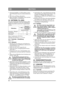 Page 4444
DEUTSCHDE
7. Nach dem Einfüllen von Öl den Motor starten und 30 Sekunden lang im Leerlauf arbeiten las-
sen. 
8. Das Gerät auf Öllecks überprüfen.
9. Motor ausstellen. 30 Sekunden warten und den  Ölstand gemäß 4.2 kontrollieren.
5.5 GETRIEBE, ÖL (4WD)Öl in der hydraulischen Kraftübertragung sollten 
gemäß den Abständen in der unten aufgeführten 
Tabelle kontrolliert, justiert bzw. ausgewechselt 
werden.
Öltyp: Synthetisches Öl 5W-50
Ölmenge beim Wechsel: ca. 3,5 Liter
5.5.1 Kontrolle – Einstellung...