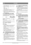 Page 8282
ITALIANOIT
Traduzione delle istruzioni originali
5. Inserire il tappo di scarico dellolio e riportare la 
fascetta sopra il tappo.
6. Estrarre l’asta dell’olio e rabboccare con olio 
nuovo.
Volume dolio: 1,4 litri.
Silent: 1,1 litri.
7. Ad ogni rifornimento, avviare il motore e pro-
cedere al minimo per 30 secondi. 
8. Controllare che non vi siano perdite d’olio.
9. Spegnere il motore. Attendere 30 secondi e con-
trollare nuovamente il livello dell’olio secondo 
quanto indicato in 4.2.
5.5...