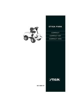Page 1STIGA PARK
COMPACT
COMPACT HST
COMPACT 4WD
8211-0001-70
BRUKSANVISNING
KÄYTTÖOHJEET
BRUGSANVISNING
BRUKSANVISNING
GEBRAUCHSANWEISUNG
INSTRUCTIONS FOR USE
MODE D’EMPLOI
GEBRUIKSAANWIJZINGSV .... 6
FI ... 14
DA ..22
NO .30
DE ...38
EN ...47
FR ....56
NL ...65 