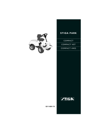 Page 1STIGA PARK
COMPACT
COMPACT HST
COMPACT 4WD
8211-0001-70
BRUKSANVISNING
KÄYTTÖOHJEET
BRUGSANVISNING
BRUKSANVISNING
GEBRAUCHSANWEISUNG
INSTRUCTIONS FOR USE
MODE D’EMPLOI
GEBRUIKSAANWIJZINGSV .... 6
FI ... 14
DA ..22
NO .30
DE ...38
EN ...47
FR ....56
NL ...65 
